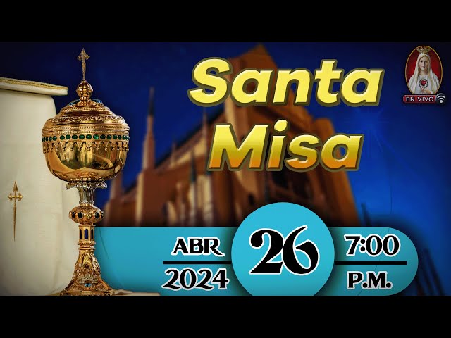 Santa Misa en Caballeros de la Virgen, 26 de abril de 2024 ⚜ 7:00 p.m.