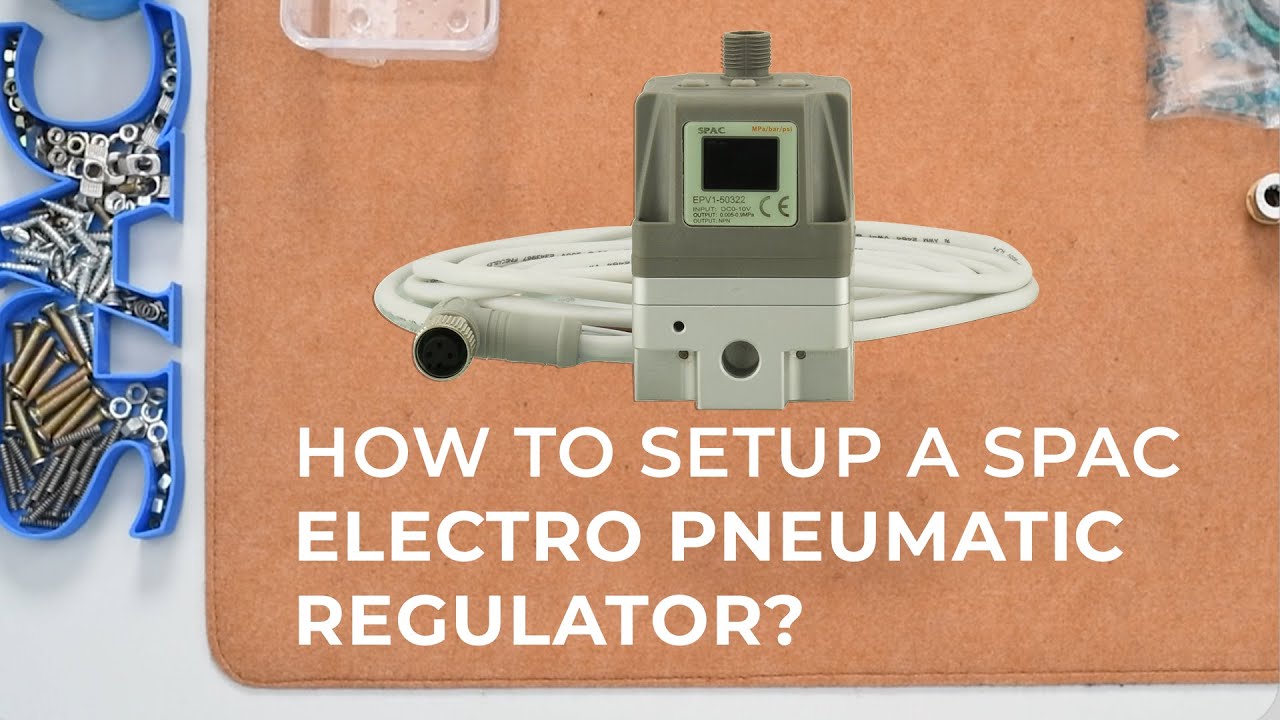 Spac Flow Control How to Set Up a SPAC Electro Pneumatic Regulator? - YouTube