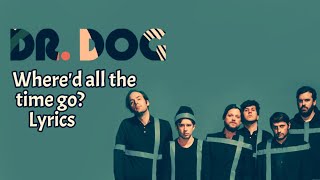 Dr. Dog - Where'd All The Time Go? (Lyrics) HQ