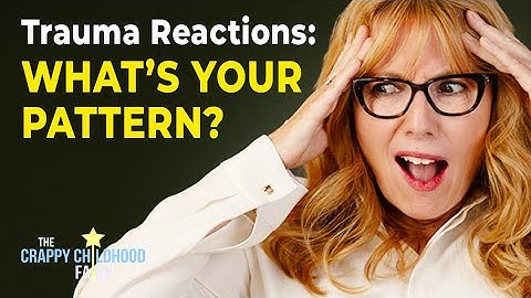 CPTSD Triggers Set Off Three Types of Reactions: Here