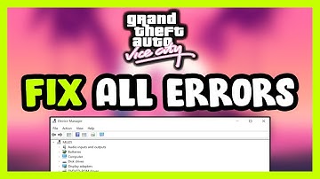 FIX GTA Vice City Crashing, Freezing, Not Launching, Stuck & Black Screen