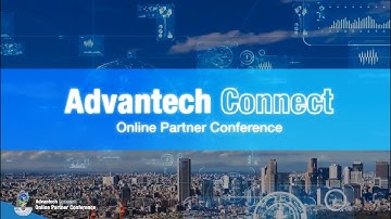 2021 Advantech Connect Online Partner Conference – Edge Cloud, Security & Video Solutions (Americas)
