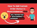 How to add custom order status in woocommerce in 2022 for free  woocommerce tutorials
