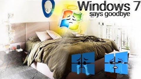Windows 7 says goodbye