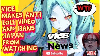 Vice News Makes Anti Loli Video And Bans Japan From Watching
