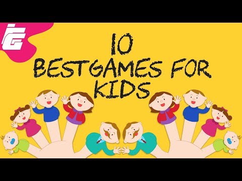 Top 10 BEST Games For KIDS In 2018 | SAFE TO PLAY GAMES