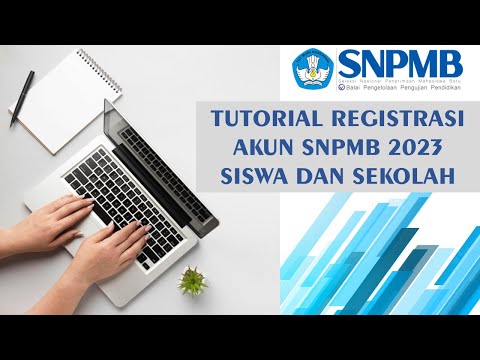 TUTORIAL PEMBUATAN AKUN SNPMB (SNBP &amp; SNBT)