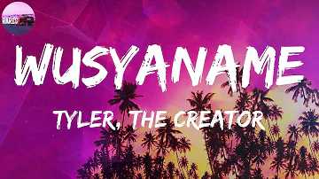 Tyler, The Creator - WUSYANAME (Lyric Video)