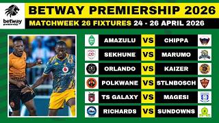 🟢 BETWAY PREMIERSHIP 2025/26 FIXTURES MATCHWEEK 26 - PSL MATCH SCHEDULE 2025/26