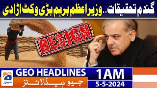 Geo News Headlines 1 AM | Wheat Sandal.. PM Shehbaz in Action | 5th May 2024