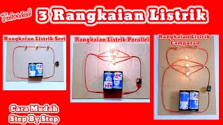 Cara Membuat Rangkaian Listrik Seri, Rangkaian Parallel Dan Rangkaian Campuran