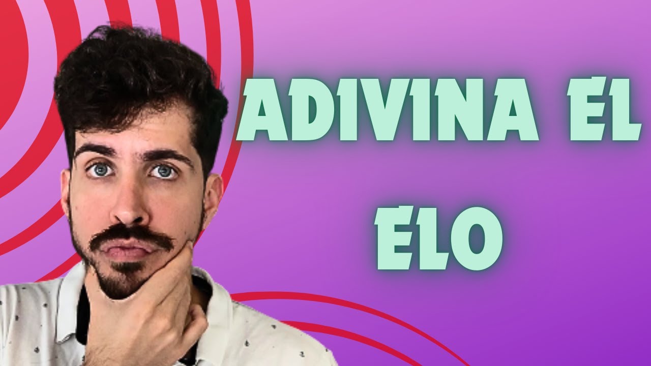 Adivina el Elo !cursogratis