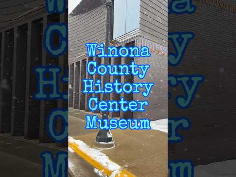 Winona County History Center Museum: Winona, MN