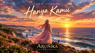 Hanya Kamu – Arunika Project | Lagu Viral & Romantis Terbaru 2026 | ArunikaProject_Official