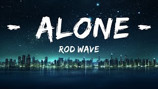Rod Wave - Alone (Lyrics)  | 30mins with Chilling music