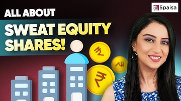 What are Sweat Equity Shares | Sweat Equity vs ESOPs | Why Sweat Equity Shares are Provided?