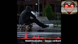 Makhmudzadee - Sensiz zerikarli (music version)