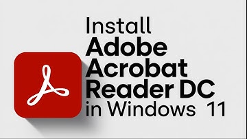 How to Install Adobe Acrobat Reader DC on Windows 11 | Step-by-Step Tutorial