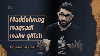 Maddohning maqsadi mahv qilish | @Abdukarim Mirzayev