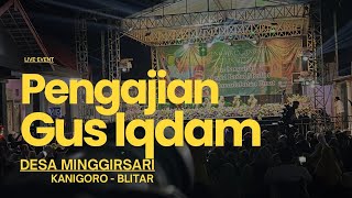 [LIVE] PENGAJIAN AKBAR GUS IQDAM & HALAL BI HALAL MASJID BAITUL MUSLIM MINGGIRSARI KANIGORO BLITAR