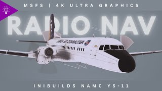 Radio Navigation Tutorial / Demo Flight | Inibuilds NAMC YS-11 | MSFS 2024 | 4K Ultra Graphics