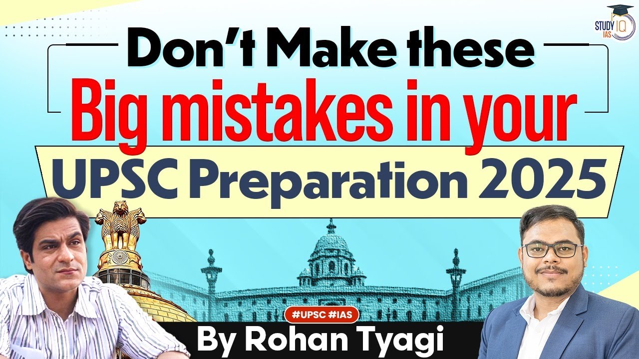 UPSC 2025 Preparation | Mistakes to Avoid During Your IAS Preparation ...