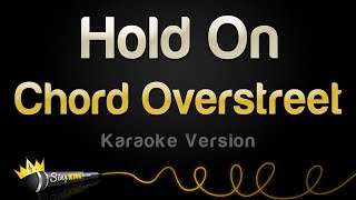 Chord Overstreet – Hold On (Karaoke Version)