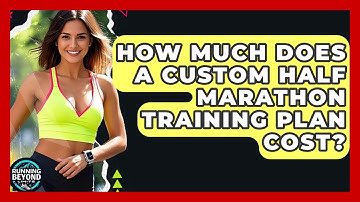How Much Does A Custom Half Marathon Training Plan Cost? - Running Beyond Limits