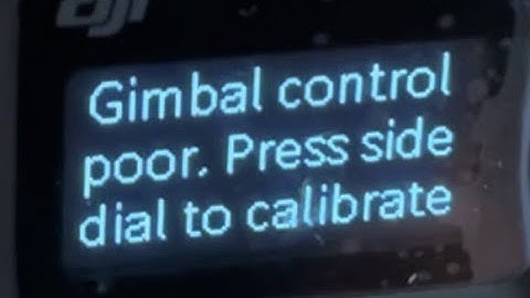 DJI RSC 2 - Gimbal control poor. Press side dial to calibrate