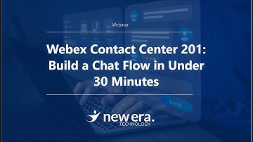 Webex Cloud Contact Center |  Build a Chat Flow in Under 30 Minutes