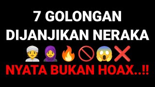 7 GOLONGAN DIJANJIKAN NERAKA 👳🧕🔥🚫😱❌