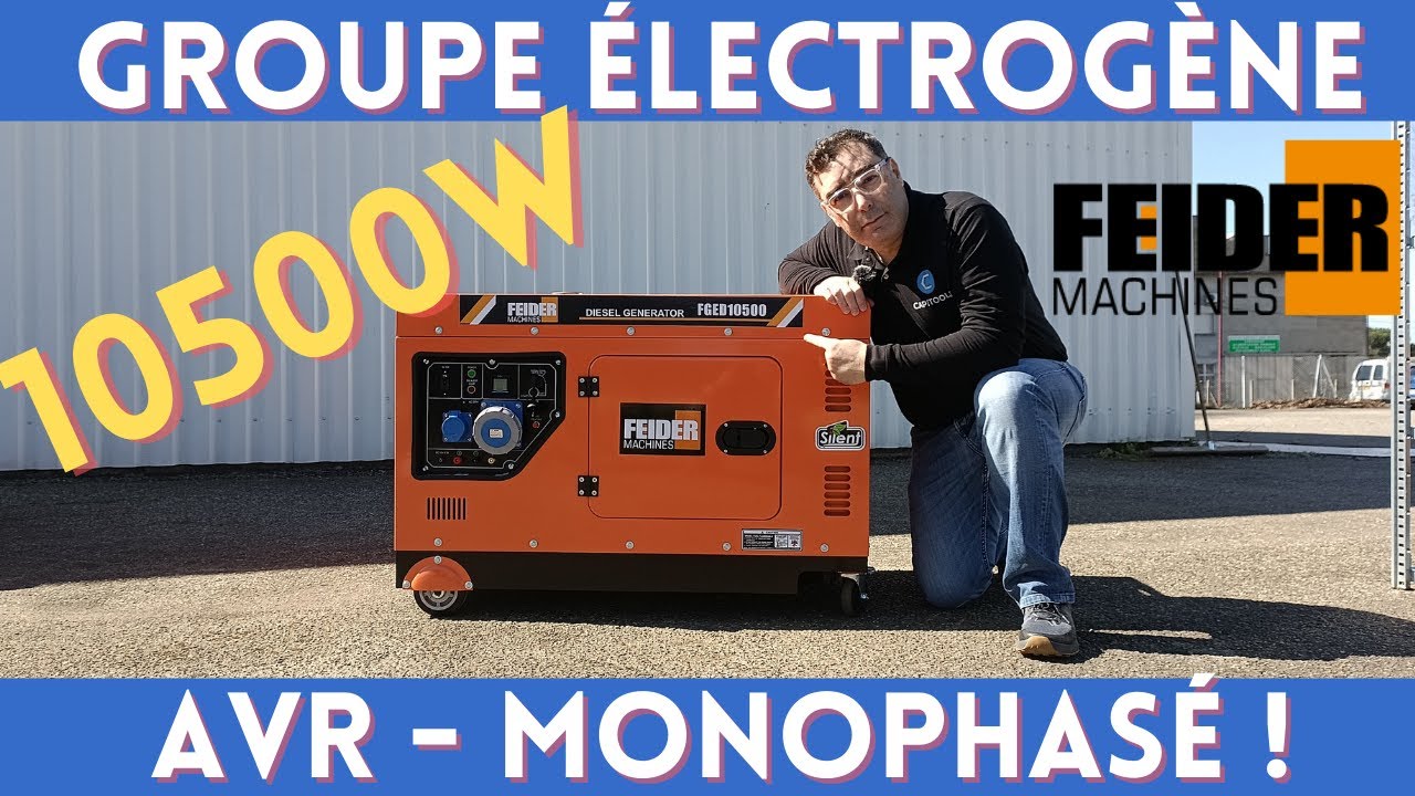 UNIQUE ! AVR - MONOPHASÉ - DIESEL - Présentation du GROUPE ÉLECTROGÈNE  FGED10500 - Capitools 