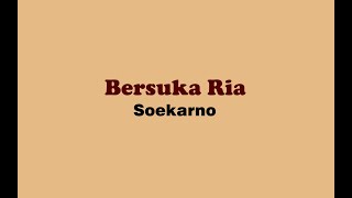Bersuka Ria - Soekarno (Lirik lagu)