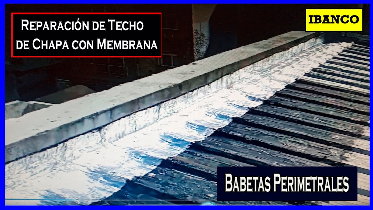 valor Ceder paridad COMO REPARAR MEMBRANAS ASFALTICAS [ En Techos de Chapa ] Babetas  Perimetrales - YouTube