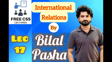 Lecture/17    International Relations  Part 2 Map Understanding by Sir Bilal Pasha