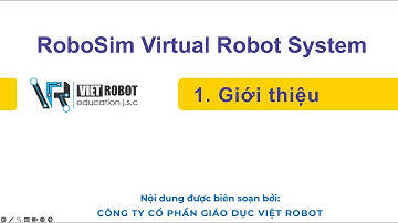 Bài 1 I Giới thiệu I Robosim I Viet Robot Education
