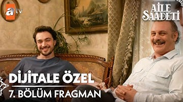 Aile Saadeti 7. Bölüm | Dijitale Özel Fragman @atvturkiye