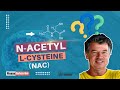 N acetyl l cysteine nac  updated