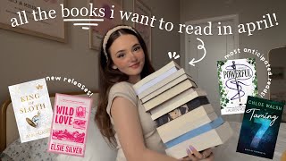 All The Books I Want To Read In April My Very Ambitious Tbr Aka Ive Lost My Mind