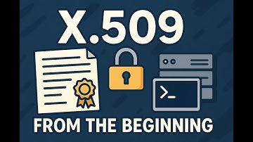 X.509 From the Beginning (Part 1 of 3)