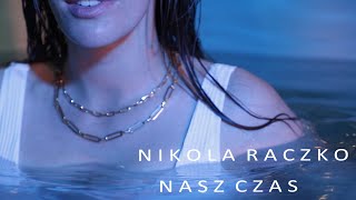 Nikola Raczko - Nasz Czas (official video)