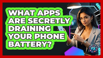 What Apps Are Secretly Draining Your Phone Battery? - Phone Fix and Features