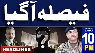 Samaa News Headlines 10 PM | DG ISPR Press Confrence | PTI Reaction | 07 May 2024 | SAMAA TV