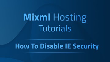 How To Disable IE Enhanced Security On A Windows Server | MixmlHosting