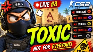 🔴 LIVE # 8 🔴 TOXIC CS2 NOT FOR EVERYONE!