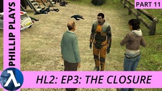 Half-Life 2: The Closure - Part 11 ► Blind Playthrough with commentary ★Phillip Plays★