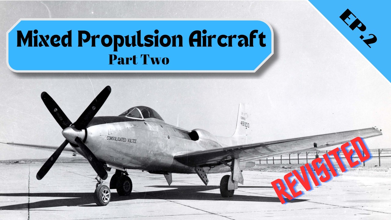 Mixed Propulsion Aircraft Pt.2  (REVISITED) | Index Of Oddities Ep.2
