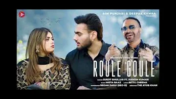 New Punjabi Songs 2023 - Roule Goule - Surjit Bhullar - Sudesh Kumari - Mista Baaz - Aim Punjabi