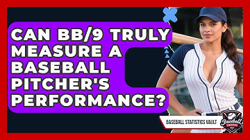 Can BB/9 Truly Measure A Baseball Pitcher