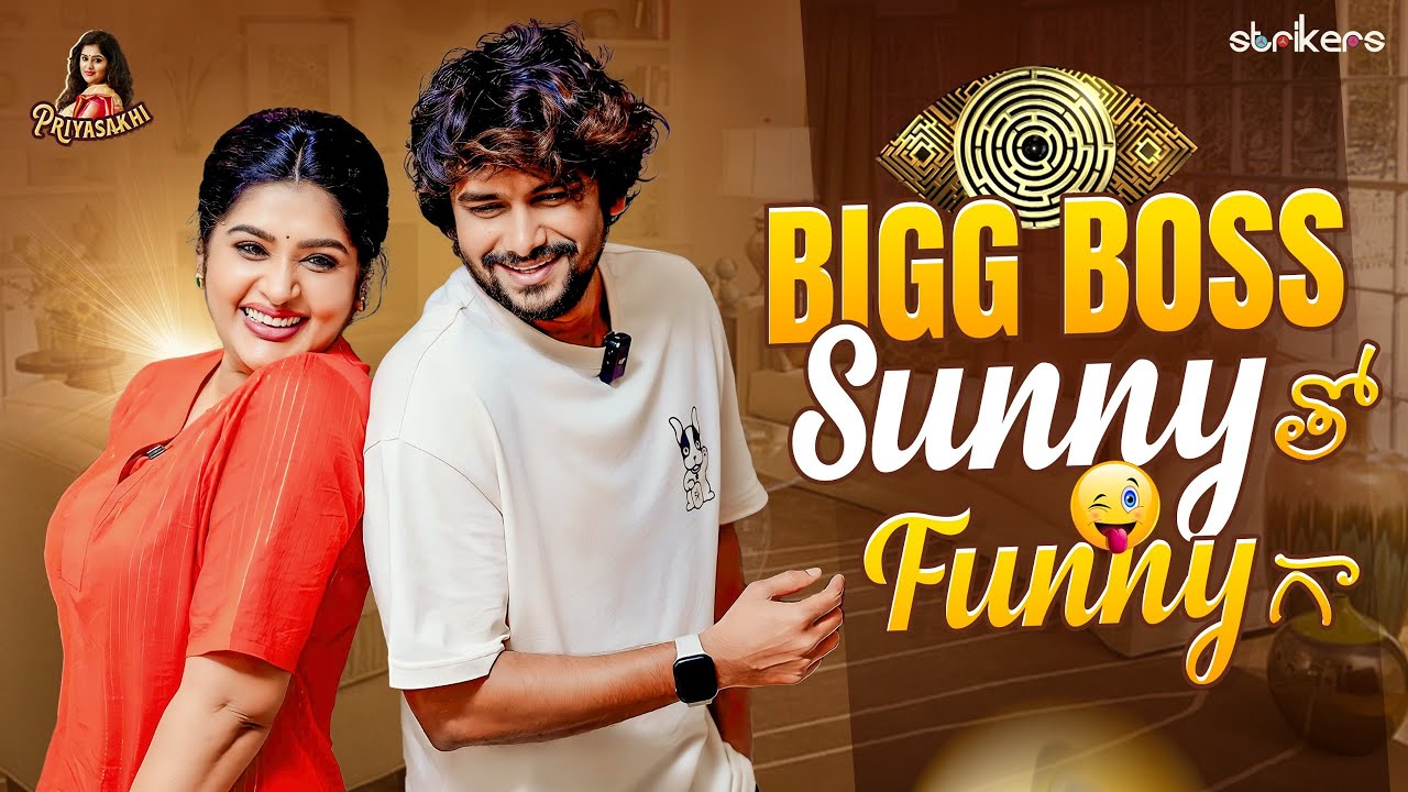Bigg Boss Sunny తో Funny గా || Priyasakhi || VJ Sunny || Priyasakhi Vlogs || Strikers